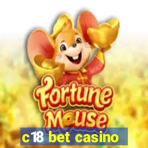 c18 bet casino